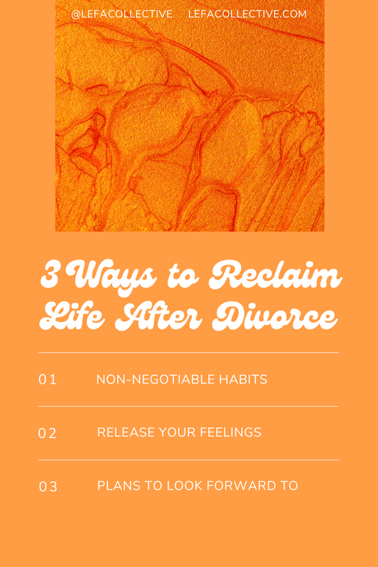 3 Ways to Reclaim Life After Divorce